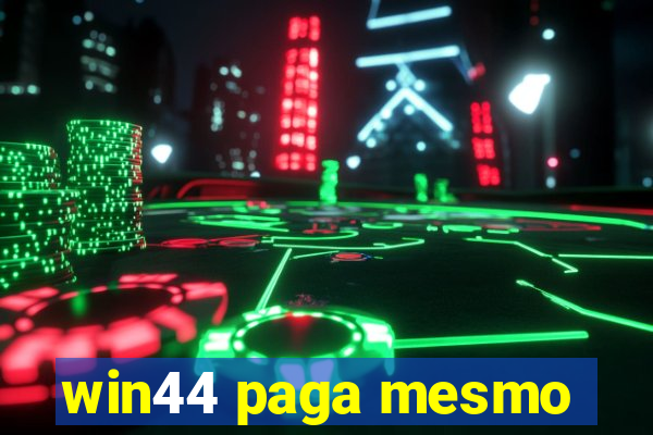 win44 paga mesmo
